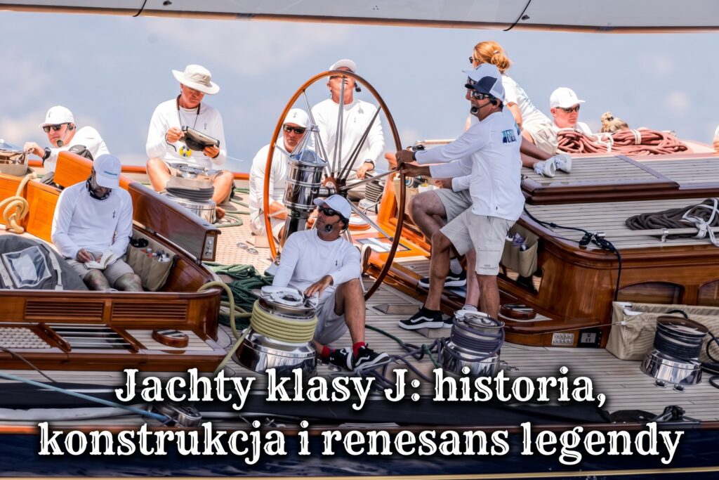Jachty klasy J: historia, konstrukcja i renesans legendy