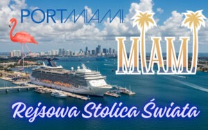 MIAMI - Światowa Stolica Statków Wycieczkowych”