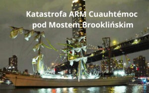 Katastrofa ARM Cuauhtémoc pod Mostem Brooklińskim